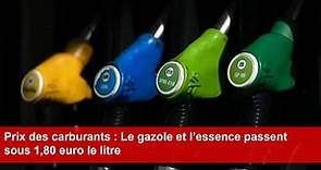 Prix des carburants : Le gazole et l’essence passent sous 1,80 euro le litre