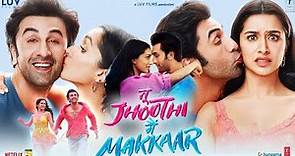 Tu Jhoothi Main Makkar Full Movie | Ranbir Kapoor, Shradha Kapoor