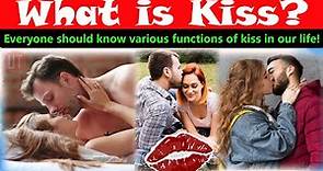 What is a kiss? | What is the meaning of a kiss | Various functions of a kiss