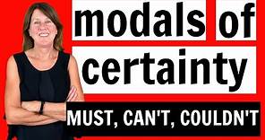 Modals of Certainty - Must, Can't and Couldn't - Learn English Grammar
