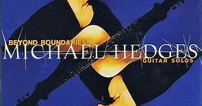 Michael Hedges - Beyond Boundaries - Guitar Solos