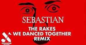 The Rakes - We Danced Together (SebastiAn Remix)