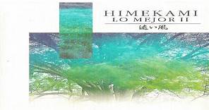 Himekami - The Best II (Full Album) TO I KAZE