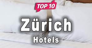 Top 10 Hotels to Visit in Zürich | Switzerland - English