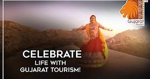 Celebrate life with Gujarat Tourism