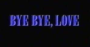 Bye Bye, Love Movie Trailer, Mar 17 1995