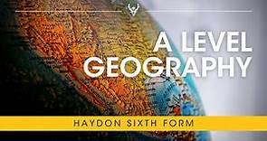 Haydon School - A Level Geography