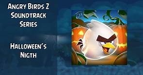 Angry Birds 2 Soundtrack | Halloween's Nigth | ABSFT