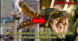 Asi Se Hicieron Los Efectos Especiales De Anaconda 1 Y 2 | Pelivideos Oficial