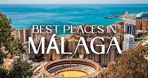 Top 10 Places To Visit In Malaga (Spain) - 2023 Travel Guide