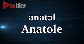 How to Pronunce Anatole in French - Voxifier.com
