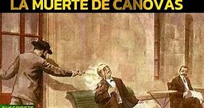 LA MUERTE DE CANOVAS DEL CASTILLO