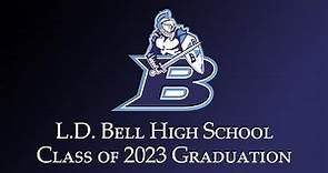 2023 L.D. Bell High School Graduation