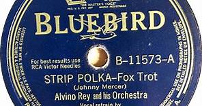 Alvino Rey And His Orchestra - Strip Polka / The Major And The Minor