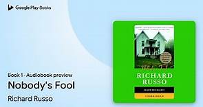 Nobody's Fool Book 1 by Richard Russo · Audiobook preview