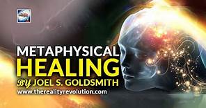 Metaphysical Healing By Joel S. Goldsmith