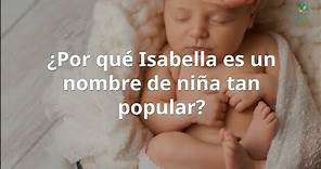 Origen y significado del nombre Isabella - BabyCenter en Español