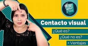 ✅ ¿Qué es CONTACTO VISUAL?