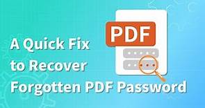 【2021 Updated】A Quick Fix to Recover Forgotten PDF Password