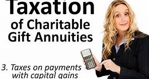 Taxation of Charitable Gift Annuities 3: Taxes on Payments with Capital Gains