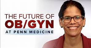 Improving Ob/Gyn Care for Women at Penn Medicine