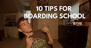 10 TIPS FOR BOARDING SCHOOL!