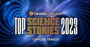 Top Science Stories of 2023 | Official Trailer | Curiosity Stream