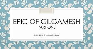 The Epic of Gilgamesh, Part One