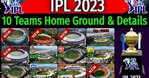 IPL 2023 - All Venues Name & Details | All 10 Teams Home Ground IPL 2023 | IPL 2023 All Stadiums |