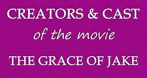 The Grace of Jake (2015) Motion Picture Cast Info