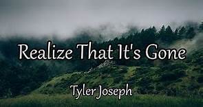 Tyler Joseph || Realize That It's Gone (Sub español e inglés)