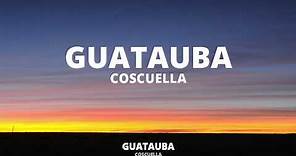 Guatauba - Cosculluela (Letra)
