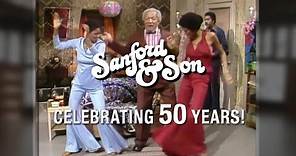 Celebrating 50 Years! | Sanford and Son
