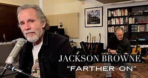 Jackson Browne "Farther On” (live from home)