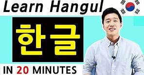 Learn Hangul in 20 Minutes 한글 Korean Alphabet How to read and write Korean