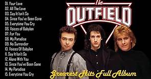 The Outfield || Greatest Hits || Best Songs || Collection | Playlist Album