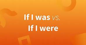 Difference Between If I Was and If I Were