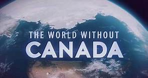 THE WORLD WITHOUT CANADA – "Canada in the History Books" – Promo