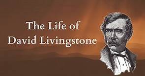The Life of David Livingstone: Missionary to Africa