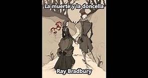 Audiolibro. La muerte y la doncella. Ray Bradbury