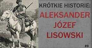 Twórca Lisowczyków. Aleksander Józef Lisowski. Krótkie historie #8