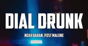 Noah Kahan & Post Malone - Dial Drunk (Lyrics)