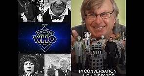 Doctor Who Director Michael E. Briant In Conversation