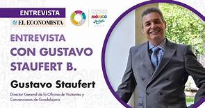 Entrevista con Gustavo Staufert - Oficina de Visitantes y Convenciones de Guadalajara