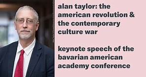 Alan Taylor: The American Revolution & the Contemporary Culture War / Keynote of the BAA Conference