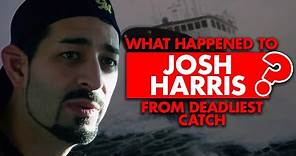What happened to Josh Harris from “Deadliest Catch”?