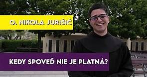 Páter Nikola Jurišić - Kedy spoveď nie je platná?