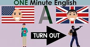 Learn How to Use the Phrasal Verb TURN OUT