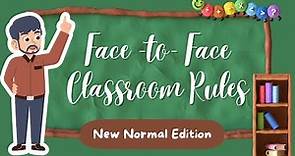 New Normal: Face-to- Face Classroom Rules