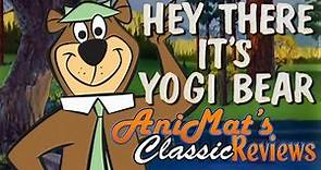 Hey There, It’s Yogi Bear! - AniMat’s Classic Reviews